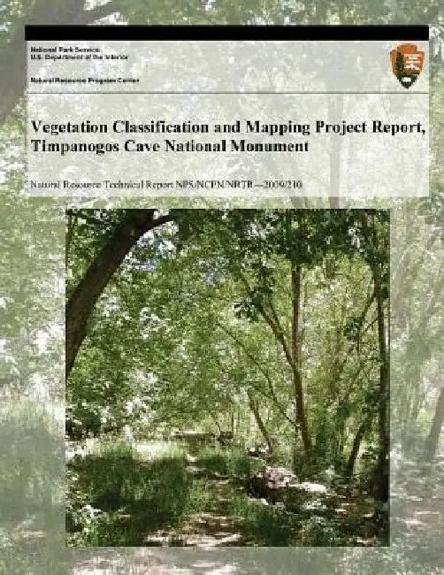 Vegetation Classification and Mapping Project Report, Timpanogos Cave National Monument by National Park Service