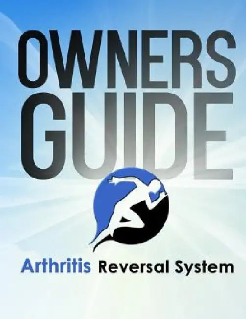 Arthritis Reversal System Manual by Dr John Bergman