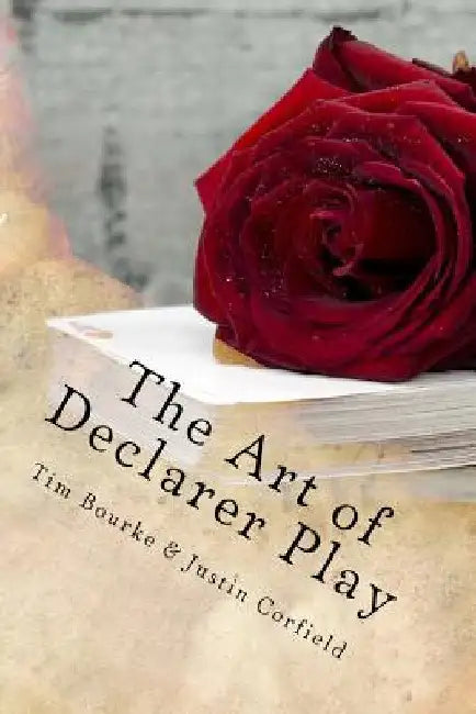 The Art of Declarer Play by Justin Corfield