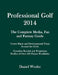 Professional Golf 2014: The Complete Media, Fan and Fantasy Guide by Daniel Wexler