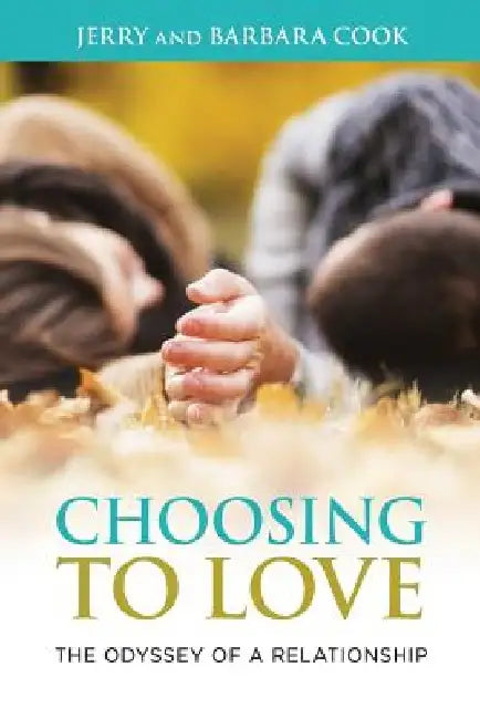 Choosing to Love: The Odyssey of a Relationship by Barbara Cook