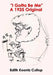 I Gotta Be Me A 1925 Original by Edith Koontz Cullop