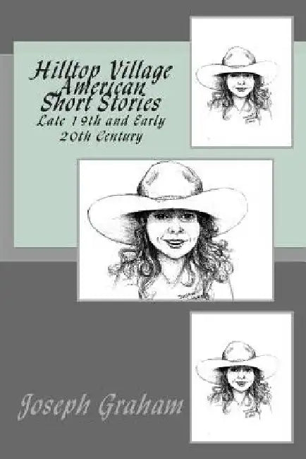 Hilltop Village American Short Stories: Late 19th and Early 20th Century by Susan Weigand