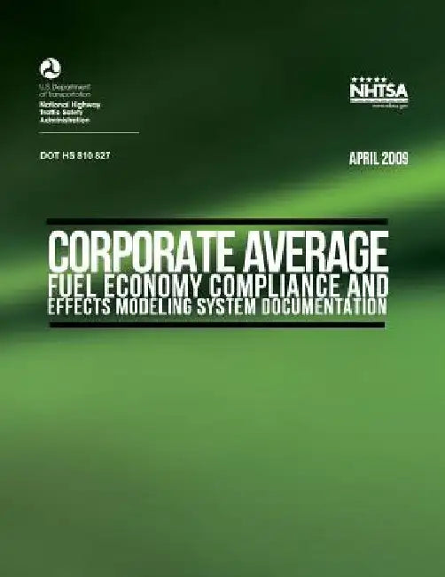 Corporate Average Fuel Economy Compliance and Effects Modeling by U. S. Department of Transportation