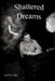 Shattered Dreams by E. K. Felts
