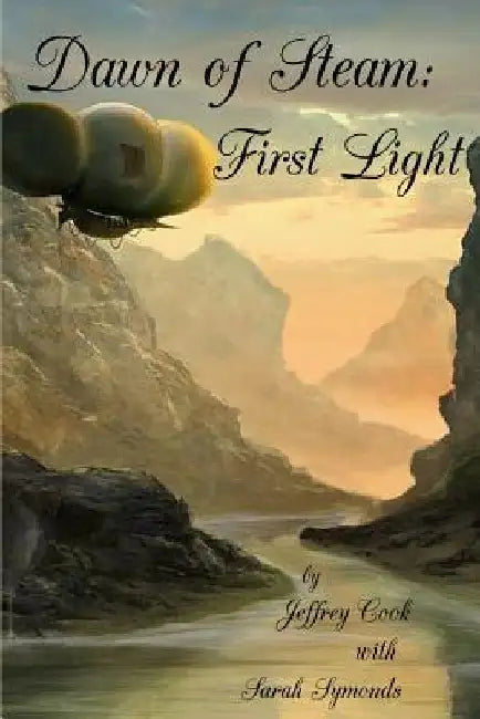 Dawn of Steam: First Light by Sarah Symonds