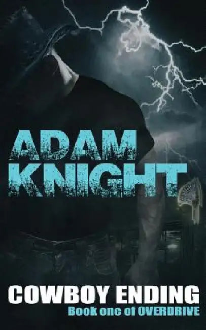 Cowboy Ending: Overdrive - Book 1 by Adam Knight