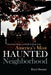 True Ghost Stories and Eerie Legends from America's Most Haunted Neighborhood by David Domine