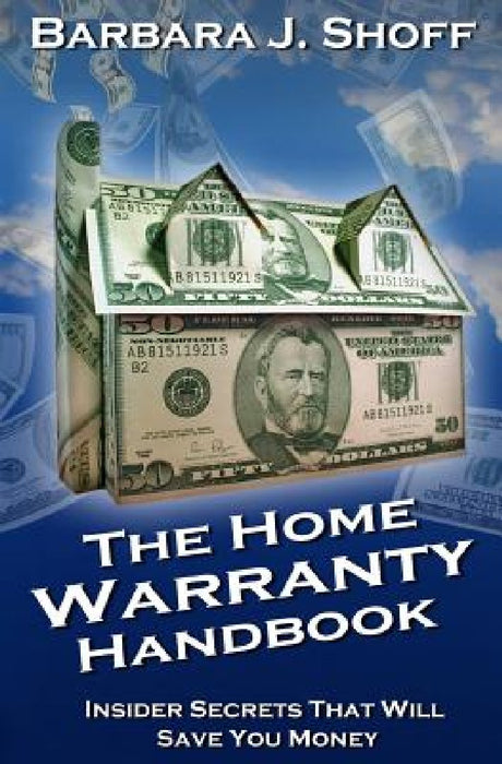 The Home Warranty Handbook: Insider Secrets That Will Save You Money by Sister Sparrow Graphic Design