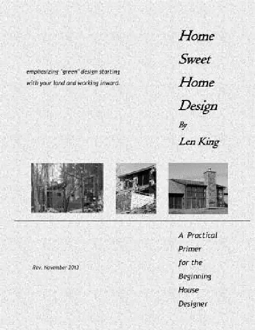 Home Sweet Home Design: A Primer for the Beginning House Designer by Len King