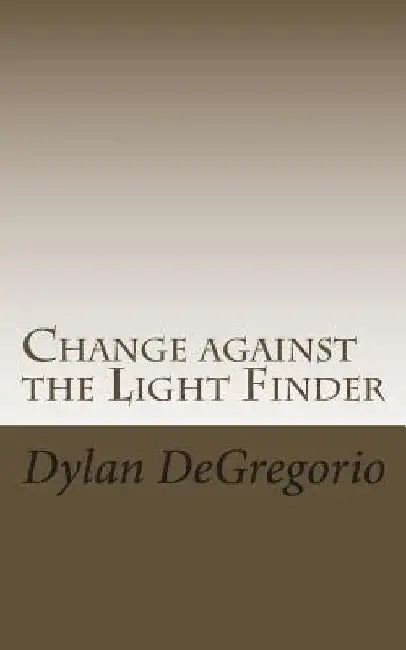 Change against the Light Finder by Dylan T. DeGregorio