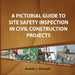 A pictorial Guide To Site Safety Inspection in Civil Construction Projects by Abdulla J. Alkuwaiti