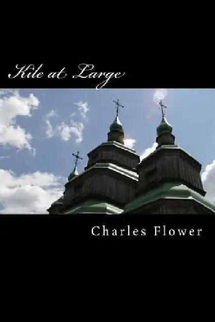 Kile at Large: The Second Coming or Is It a Hoax? by Charles E. Flower