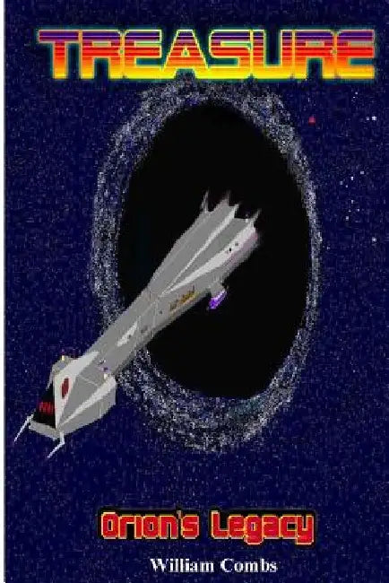 Treasure: Orion's Legacy by William H. Combs