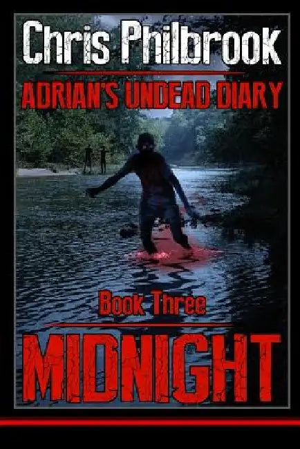 Midnight: Adrian's Undead Diary Book Three by Chris Philbrook