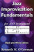 Jazz Improvisation Fundamentals: Black and White Edition by Kenneth M. O'Gorman
