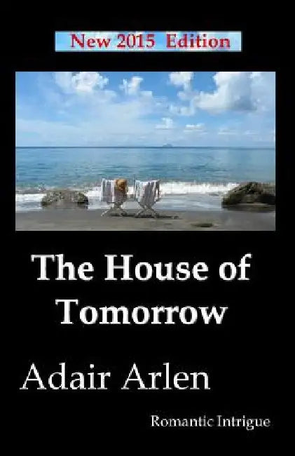 The House of Tomorrow by Adair Arlen