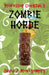 Professor Cocktail's Zombie Horde: Recipes for the World's Most Lethal Drink by David J. Montgomery