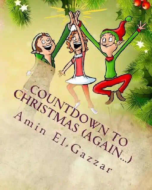 Countdown to Christmas (Again...): Another 24 Days of Christmas by Amin El-Gazzar