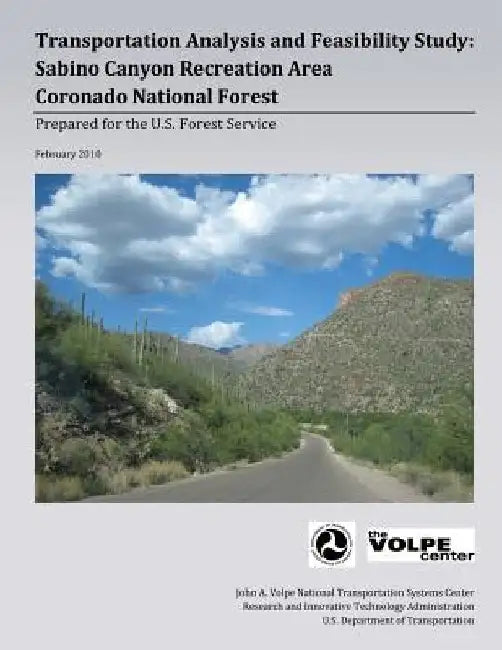 Transportation Analysis and Feasibility Study: Sabino Canyon Recreation Area Coronado National Forest by U. S. Forest Service