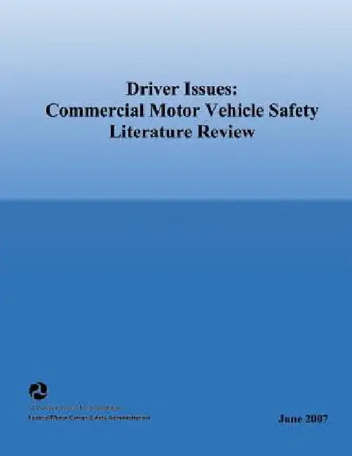 Driver Issues: Commercial Motor Vehicle Safety Literature Review by U. S. Department of Transportation