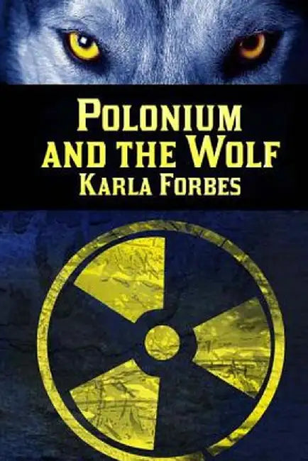 Polonium and the Wolf by Forbes, Karla