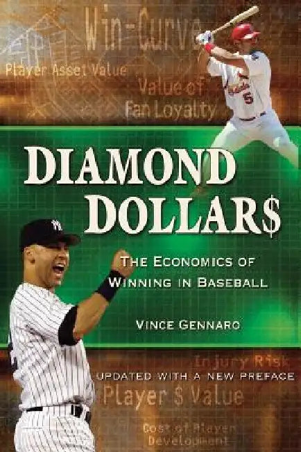 Diamond Dollars: The Economics of Winning in Baseball by Vince Gennaro
