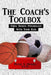 The Coach's Toolbox: Using Sports Psychology With Your Kids by Daniel J. Mawhinney
