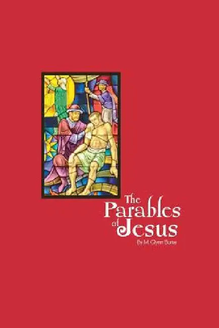 The Parables of Jesus by M. Glynn Burke