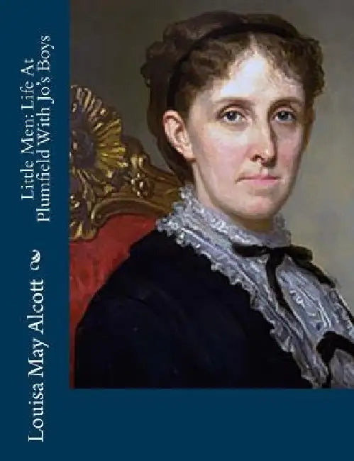 Little Men: Life At Plumfield With Jo's Boys by Louisa May Alcott