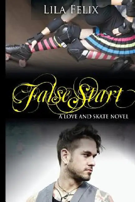 False Start by Lila Felix
