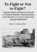 To Fight or Not to Fight?: Organizational and Doctrinal Trends in Mounted Maneuver Reconnaissance from the Interwar Years to Operation IRAQI FREEDOM by Ph. D. Robert S. Cameron