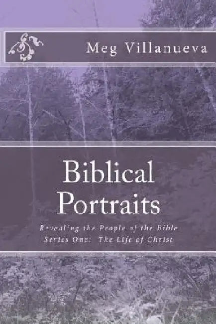 Biblical Portraits: Revealing the People of the Bible by Adam Colwell
