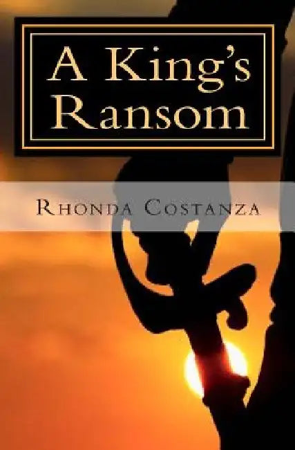 A King's Ransom by Rhonda Costanza