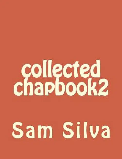 collected chapbook2 by Sam Silva