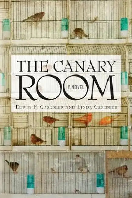 The Canary Room by Linda Casebeer