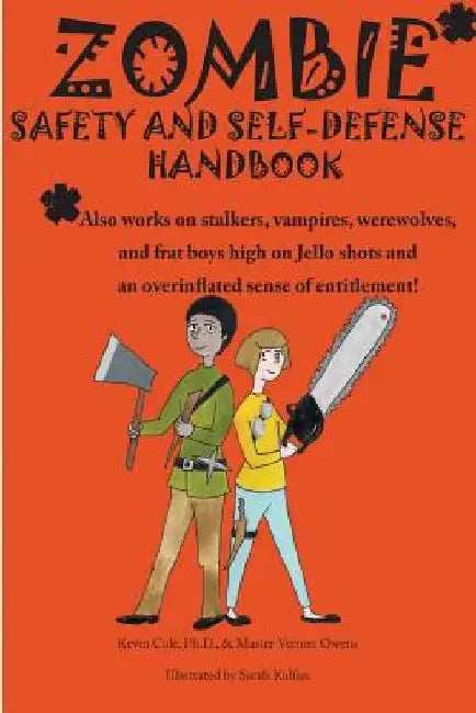 Zombie safety and self-defense handbook: An impertinent guide to personal safety, including work safety, college safety, travel safety, campus safety, by Master Vernon Owens Cem