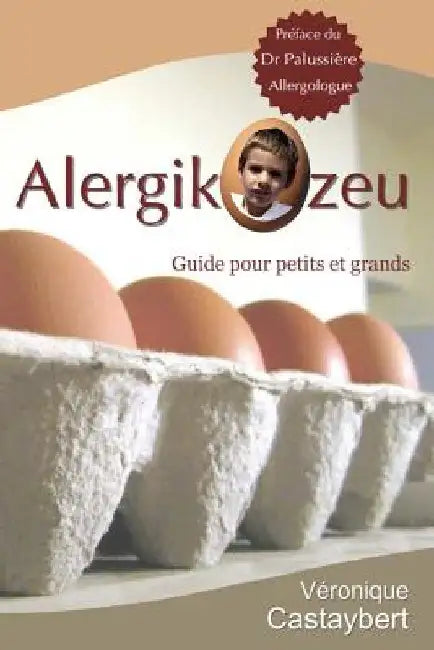 AlergikOzeu: Guide pour petits et grands by Palussiere, Céline
