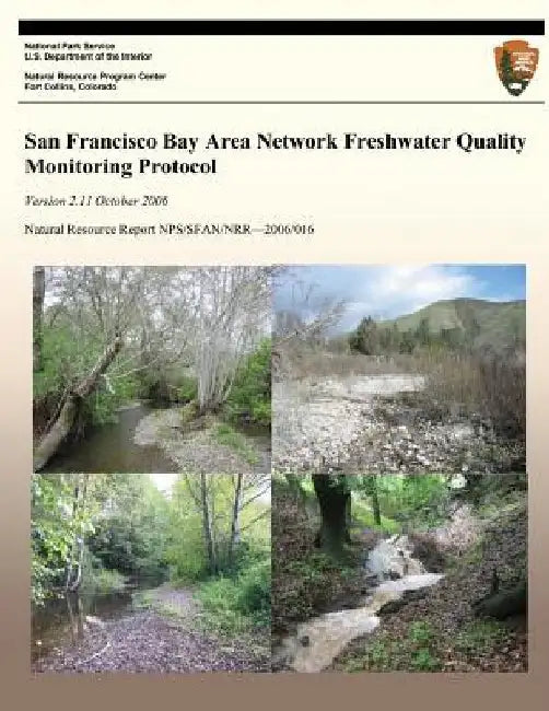 San Francisco Bay Area Network Freshwater Quality Monitoring Protocol by National Park Service