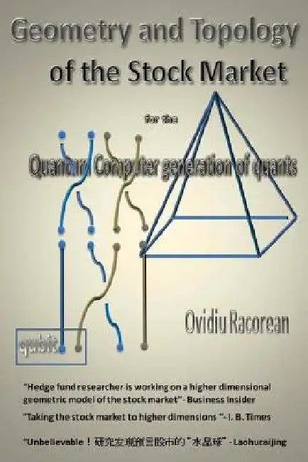 Geometry and Topology of the Stock Market: for the Quantum Computer Generation of Quants by Ovidiu Racorean