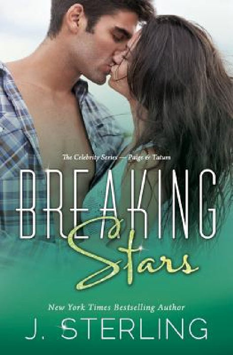 Breaking Stars: The Celebrity Series: Paige & Tatum by J. Sterling