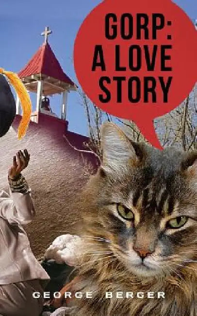 Gorp: A Love Story by George Berger