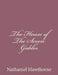 The House of The Seven Gables by Nathaniel Hawthorne