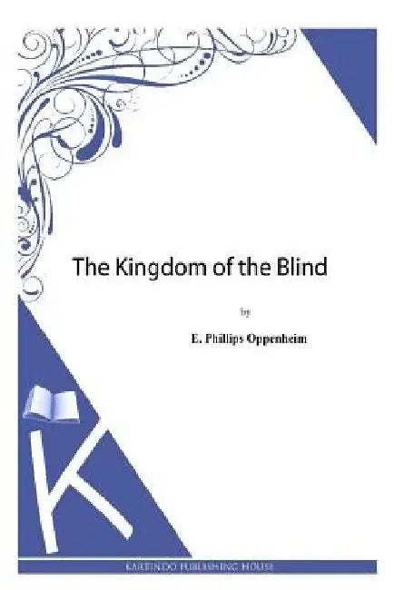 The Kingdom of the Blind by E. Phillips Oppenheim