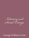 Literary and Social Essays by George William Curtis