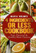 4 Ingredients or Less Cookbook: Fast, Practical & Healthy Meal Options by Maria Holmes