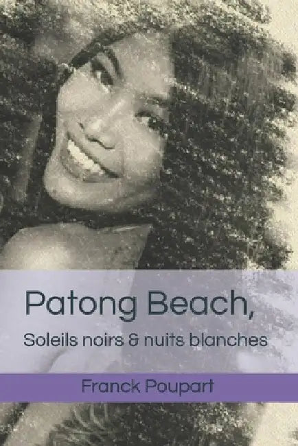 Patong Beach, Soleils noirs & nuits blanches by Poupart, Franck