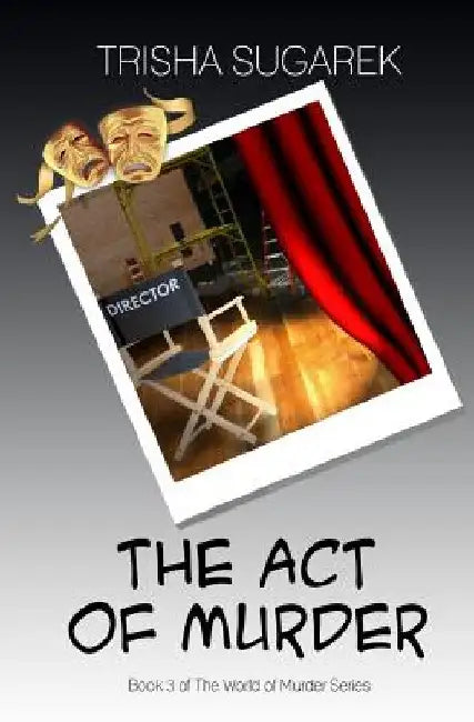 The Act of Murder by Trisha Sugarek