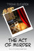 The Act of Murder by Trisha Sugarek
