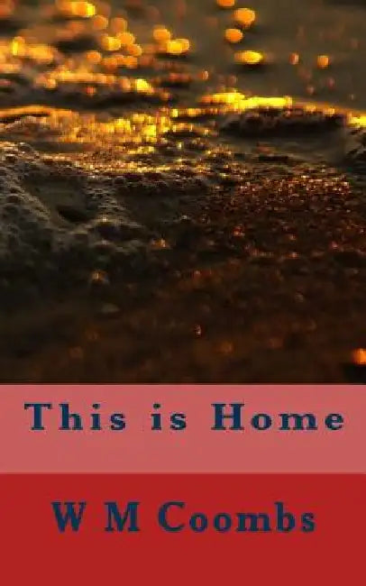 This is Home by W. M. Coombs